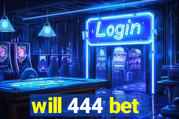 will 444 bet